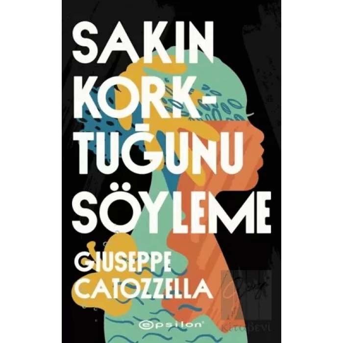 Sakın Korktuğunu Söyleme