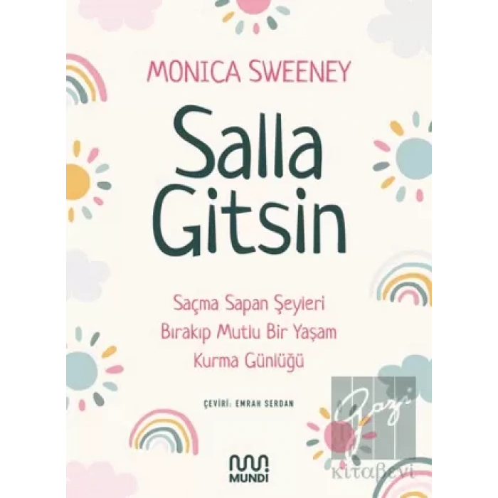 Salla Gitsin - Saçma Sapan Şeyleri Bırakıp Mutlu Bir Yaşam Kurma Günlüğü