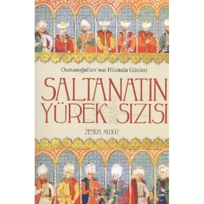 Saltanatın Yürek Sızısı