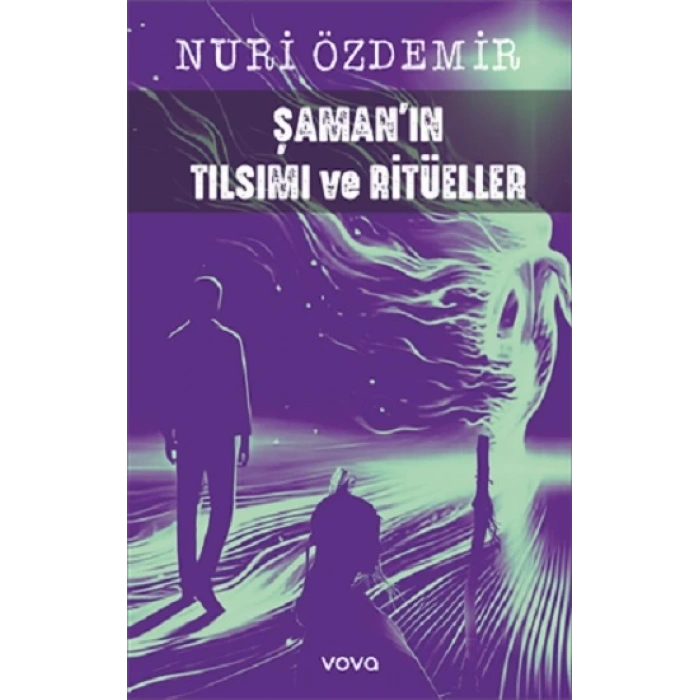 Şamanın Tılsımı ve Ritüeller