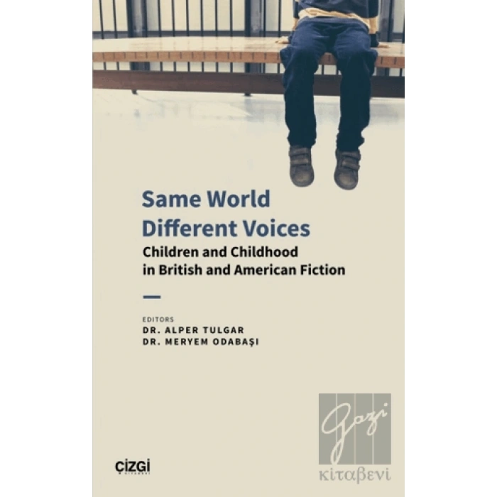 Same World Different Voices - Children and Childhood in British and American Fiction