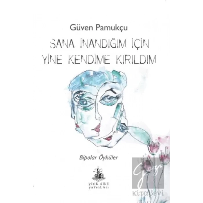 Sana İnandığım İçin Yine Kendime Kırıldım