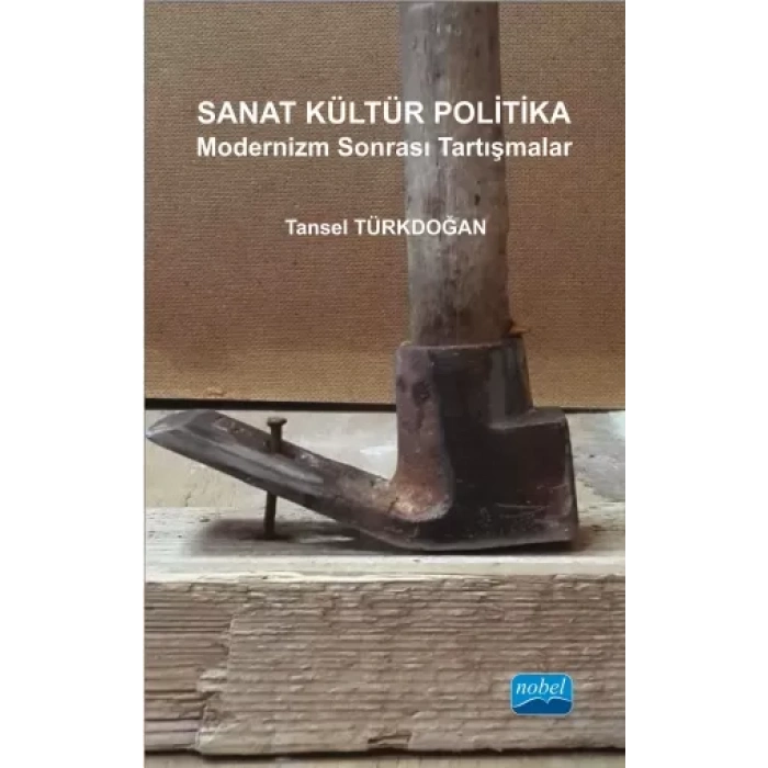 SANAT KÜLTÜR POLİTİKA - Modernizm Sonrası Tartışmalar