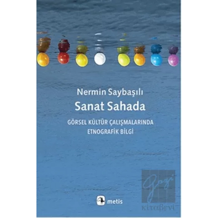 Sanat Sahada: Görsel Kültür Çalışmalarında Etnografik Bilgi