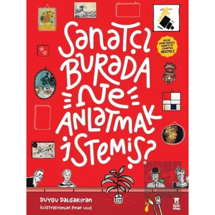 Sanatçı Burada Ne Anlatmak İstemiş? (Müze Maketi ve Çıkartma Hediyeli)