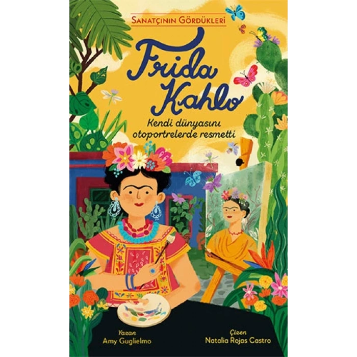 Sanatçının Gördükleri - Frida Kahlo (Ciltli)
