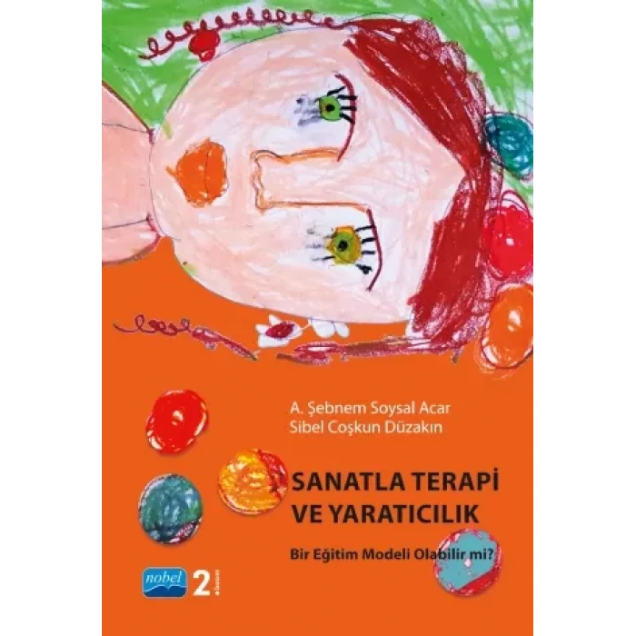 SANATLA TERAPİ VE YARATICILIK Bir Eğitim Modeli Olabilir mi