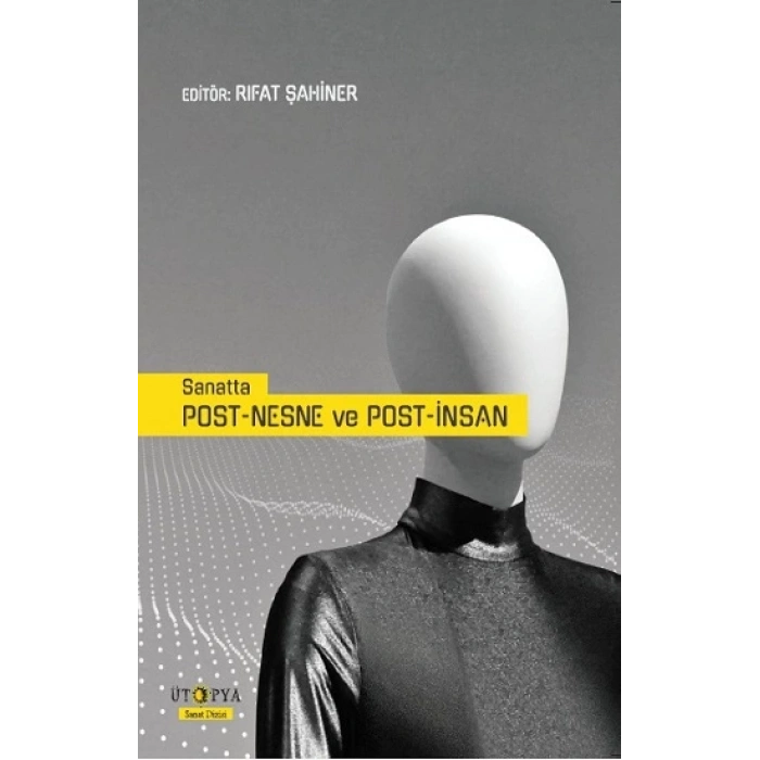 Sanatta Post-Nesne Ve Post-İnsan