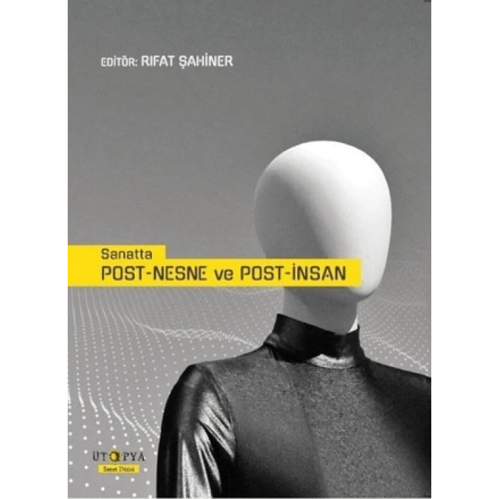 Sanatta Post-Nesne ve Post-İnsan