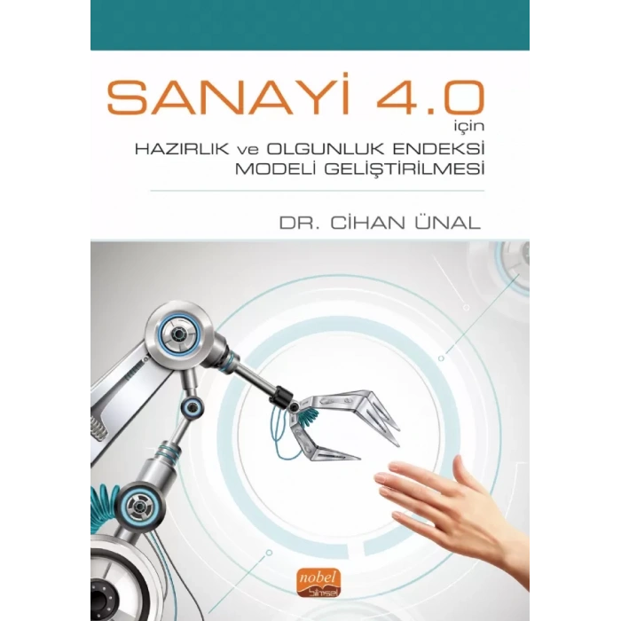Sanayi 4.0 İçin Hazırlık ve Olgunluk Endeksi Modeli Geliştirilmesi