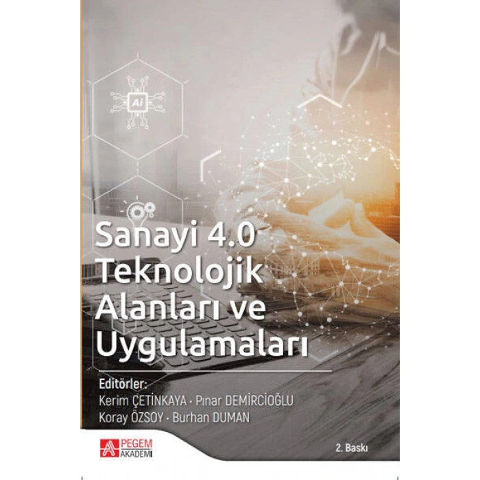 Sanayi 4.0 Teknolojik Alanları ve Uygulamaları