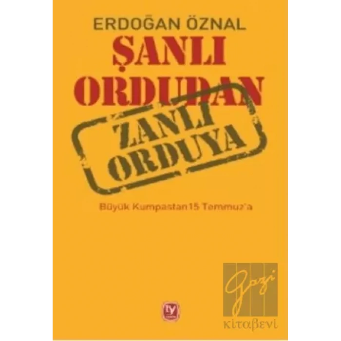 Şanlı Ordudan Zanlı Orduya