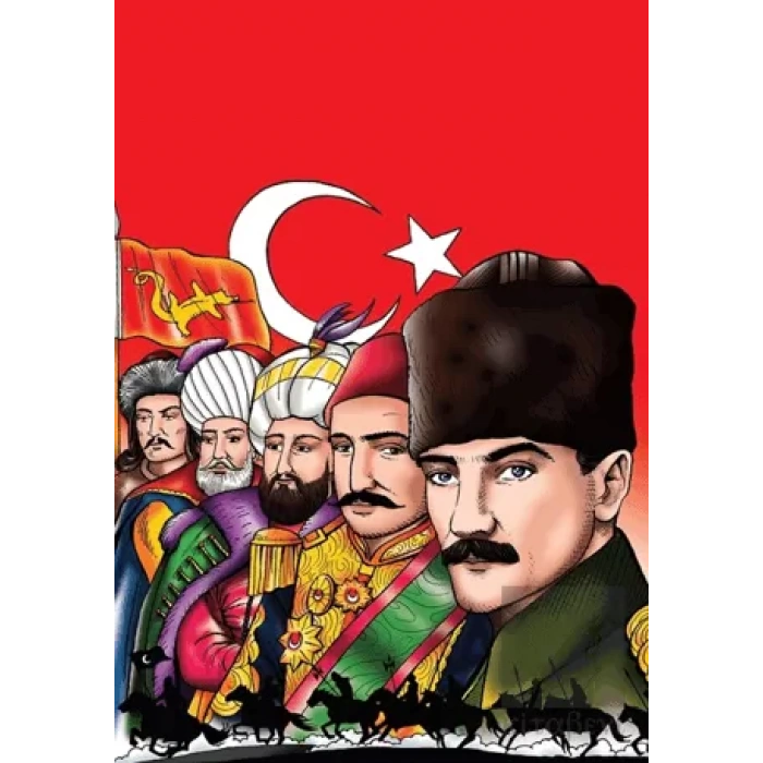 Şanlı Türk Devletleri Hun İmparatorluğun’dan Türkiye Cumhuriyeti’ne