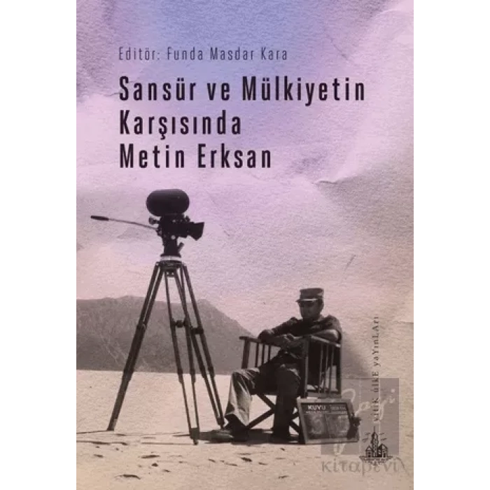 Sansür ve Mülkiyetin Karşısında Metin Erksan