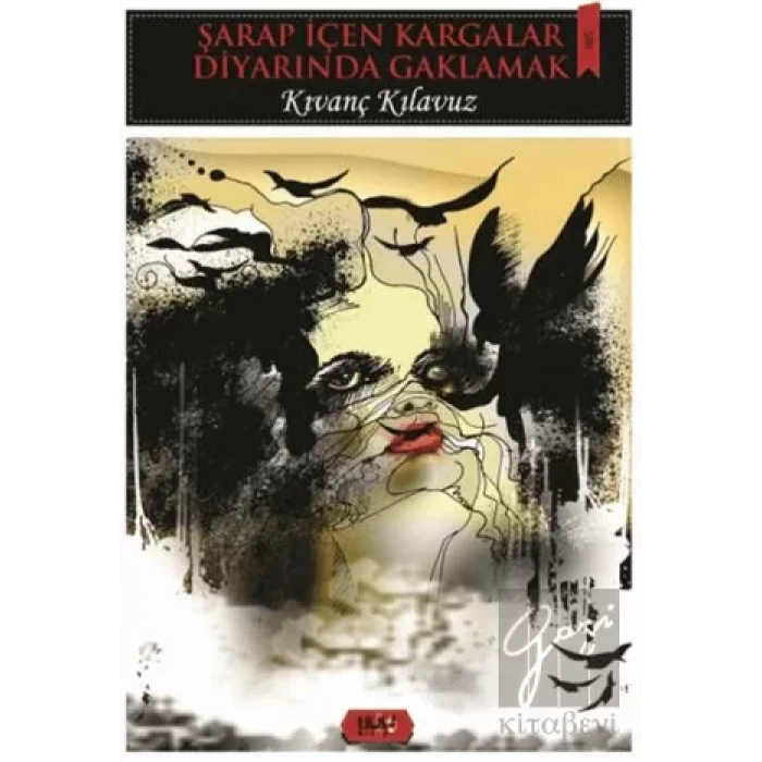 Şarap İçen Kargalar Diyarında Gaklamak