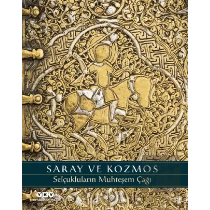 Saray ve Kozmos - Selçukluların Muhteşem Çağı