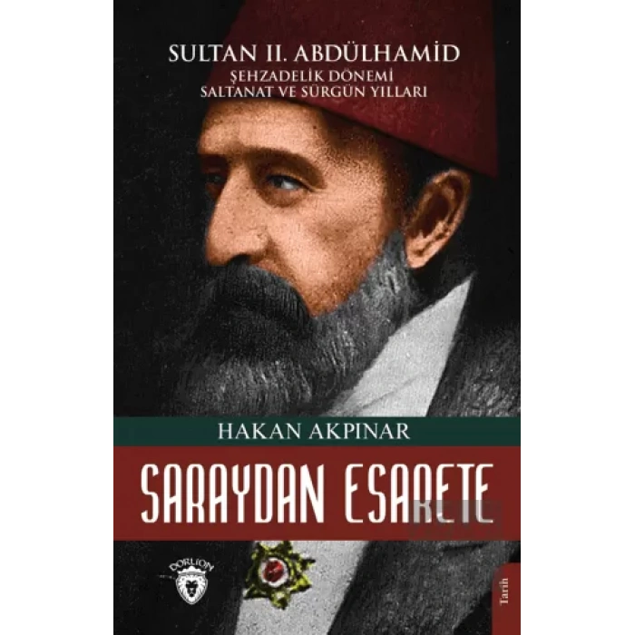 Saraydan Esarete Sultan II Abdülhamid Han