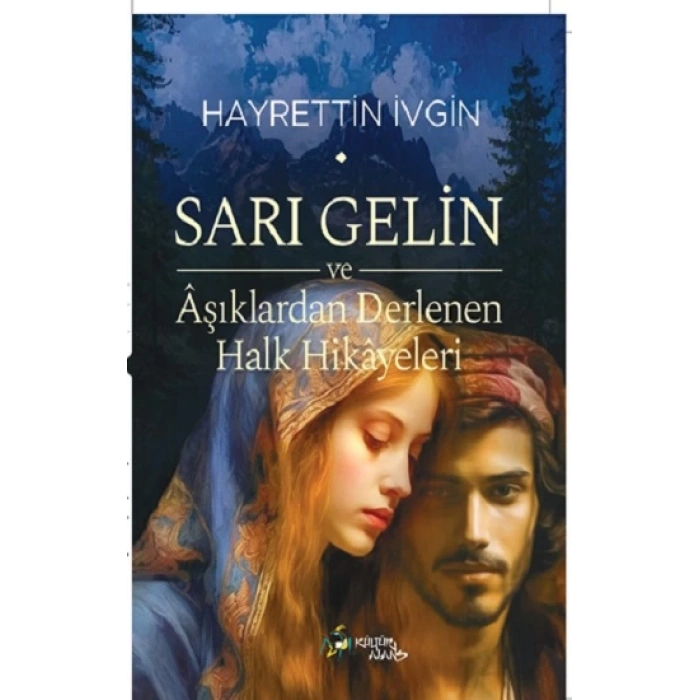 Sarı Gelin ve Aşıklardan Derlenen Halk Hikayeleri