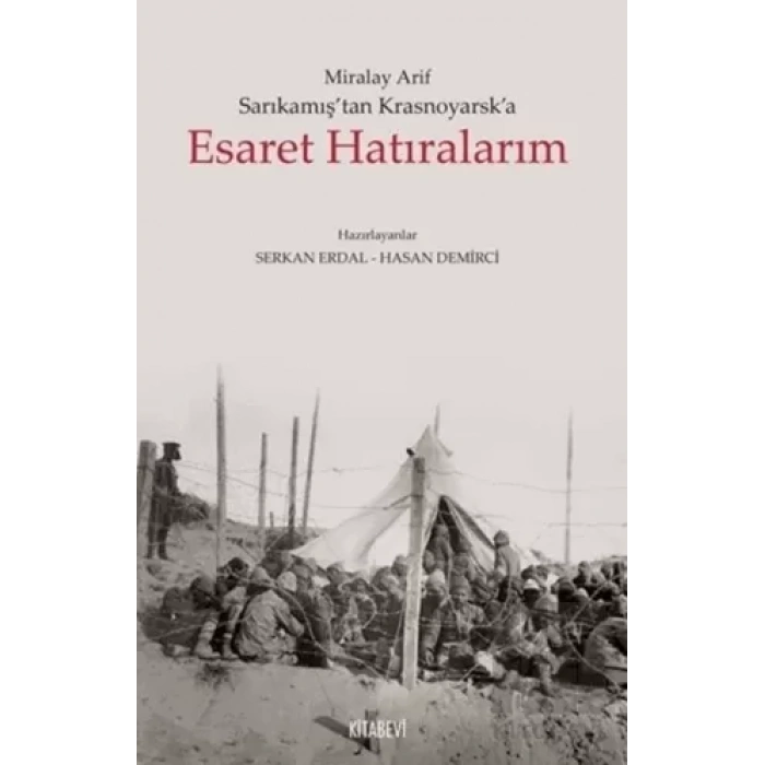 Sarıkamıştan Krasnoyarska Esaret Hatıralarım