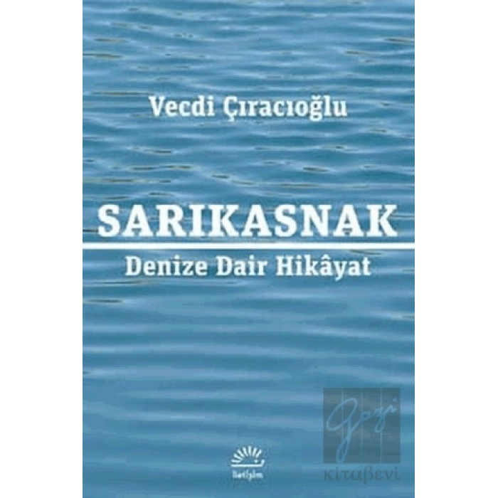 Sarıkasnak: Denize Dair Hikayat