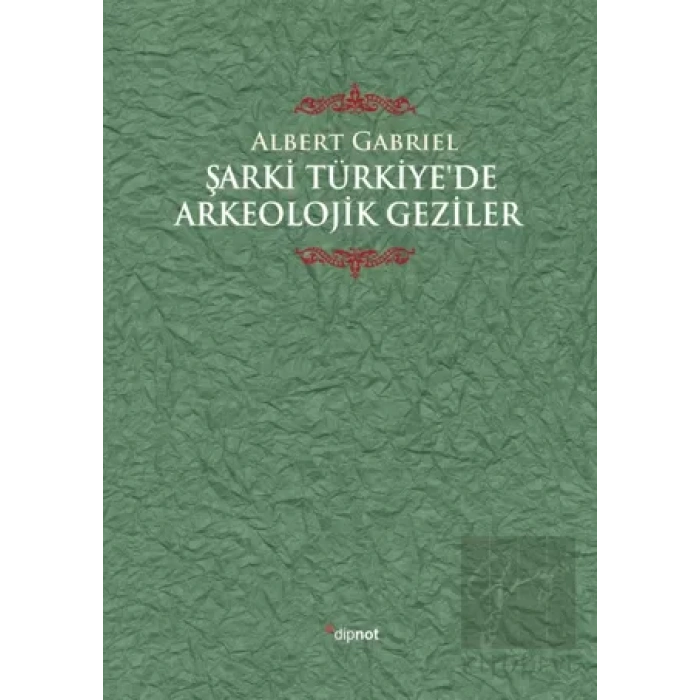 Şarki Türkiyede Arkeolojik Geziler