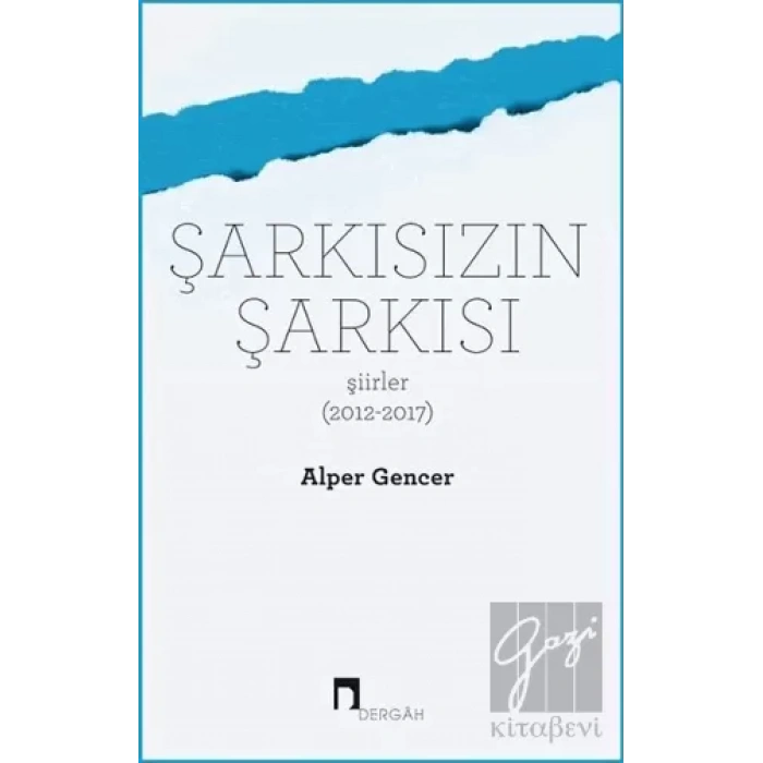 Şarkısızın Şarkısı (Şiirler 2012-2017)