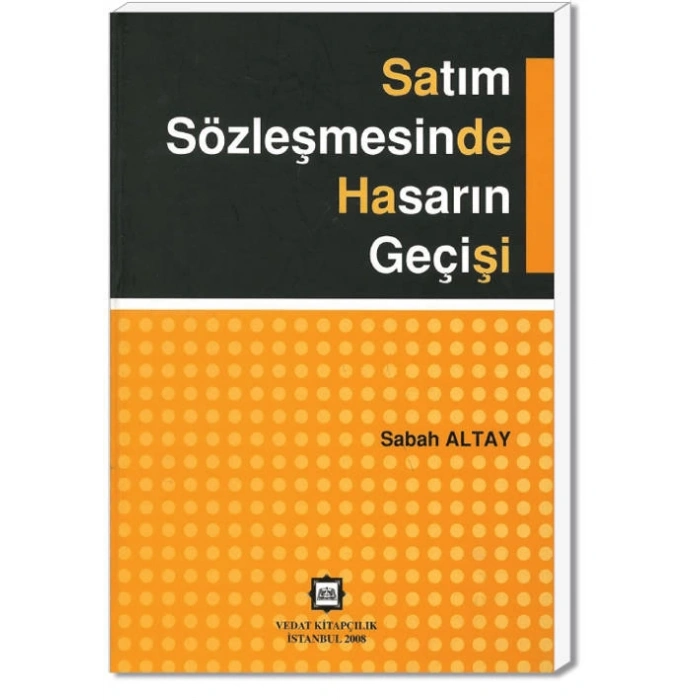 SATIM SÖZLEŞMESİNDE HASARIN GEÇİSİ / SABAH ALTAY