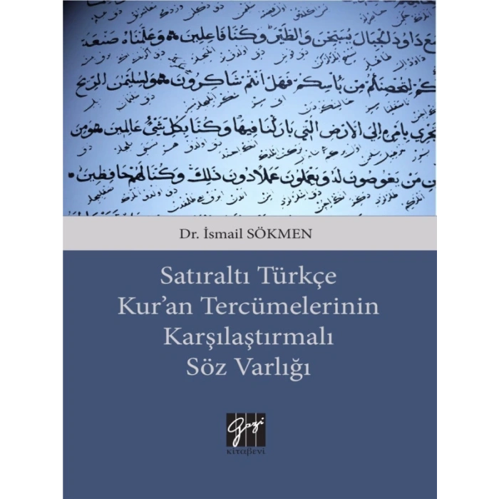 Satıraltı Türkçe Kuran Tercümelerinin Karşılaştırmalı Söz Varlığı - Dr. İsmail Sökmen