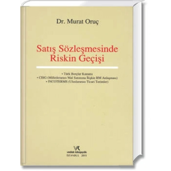 SATIŞ SÖZLEŞMESİNDE RİSKİN GEÇİŞİ / MURAT ORUÇ