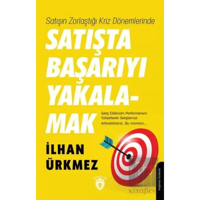 Satışın Zorlaştığı Kriz Dönemlerinde Satışta Başarıyı Yakalamak
