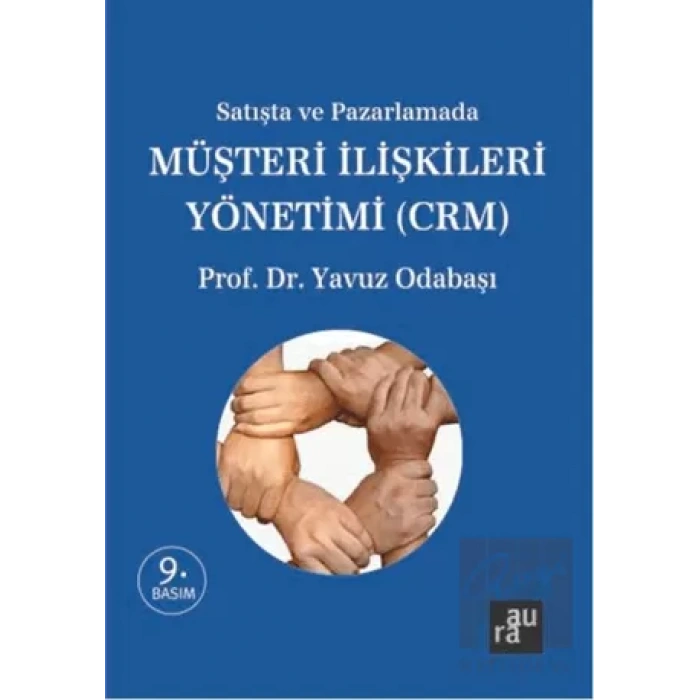Müşteri İlişkileri Yönetimi: CRM AURA KİTAPLIĞI