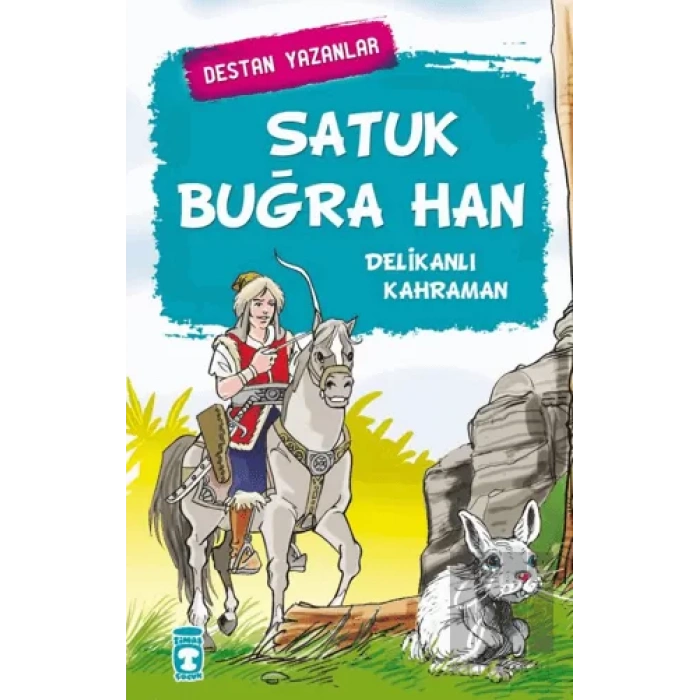 Satuk Buğra Han - Delikanlı Kahraman