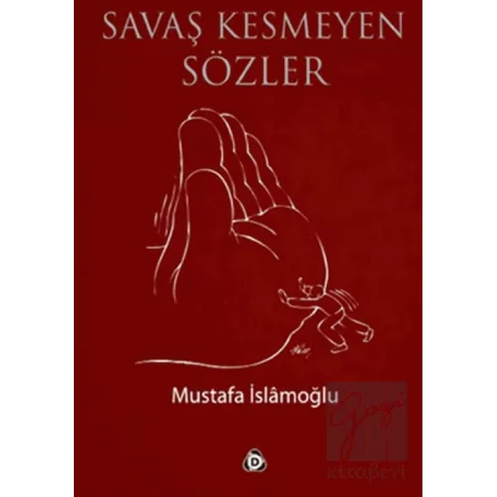 Savaş Kesmeyen Sözler
