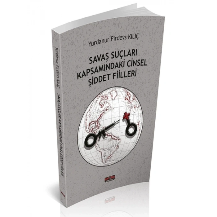 Savaş Suçları Kapsamındaki Cinsel Şiddet Fiilleri - Y. Firdevs Kılıç