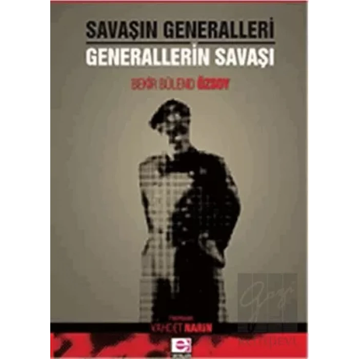Savaşın Generalleri Generallerin Savaşı