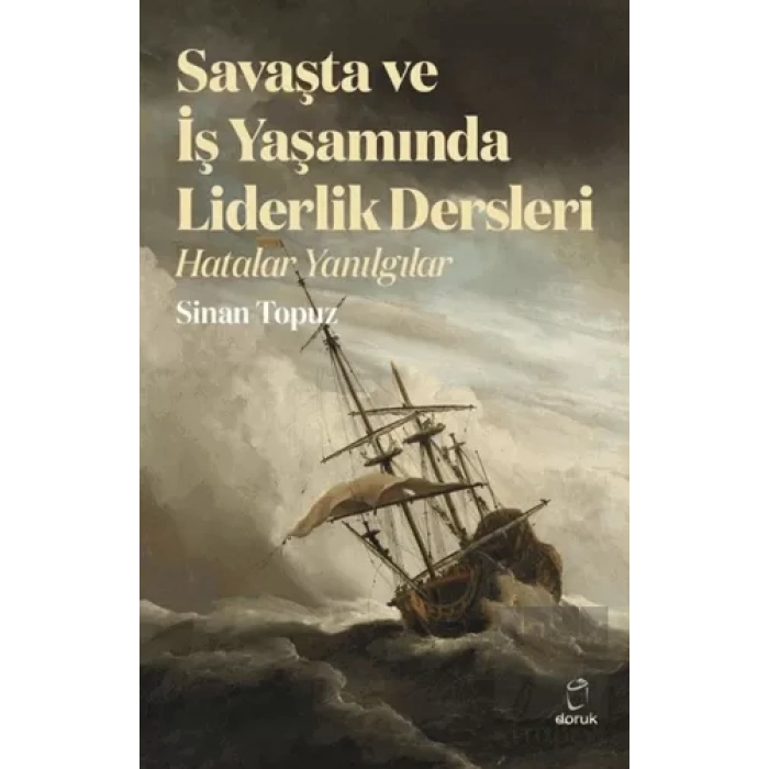 Savaşta ve iş Yaşamında Liderlik Dersleri