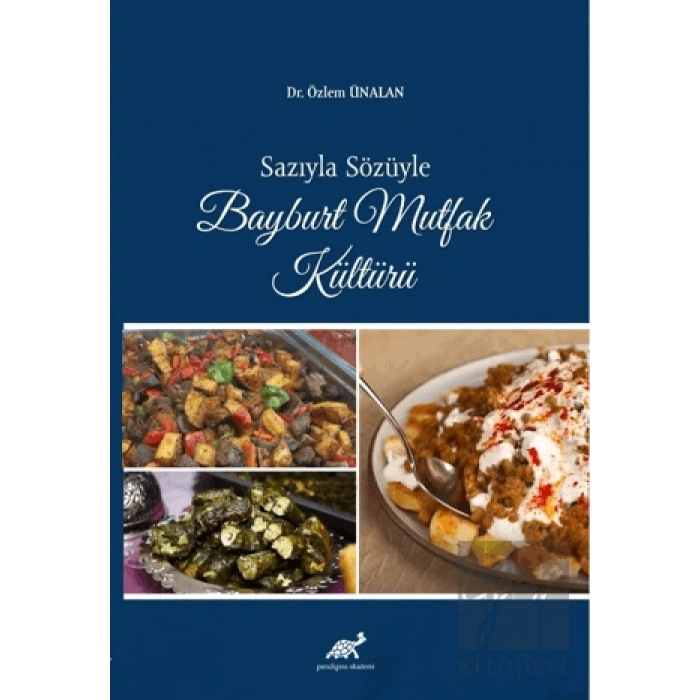 Sazıyla Sözüyle Bayburt Mutfak Kültürü