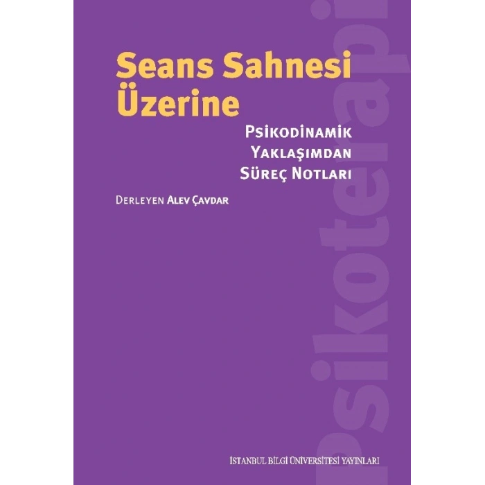 Seans Sahnesi Üzerine: Psikodinamik Yaklaşımdan Süreç Notları
