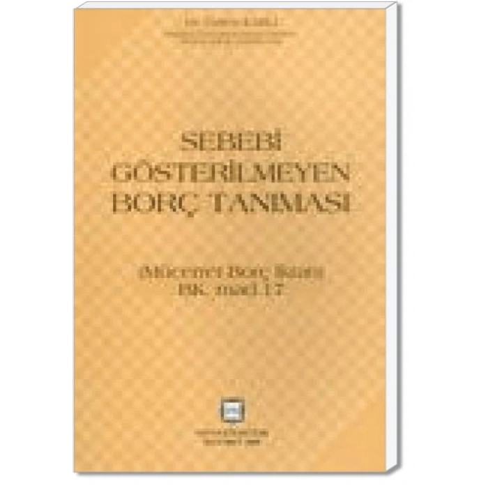 SEBEBİ GÖSTERİLMEYEN BORÇ TANIMASI / Ö.KARLI /2008
