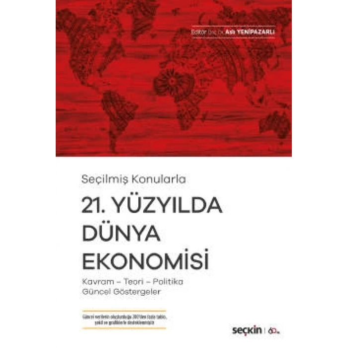 Seçilmiş Konularla21. Yüzyılda Dünya Ekonomisi Kavram – Teori– Politika– Güncel Göstergeler
