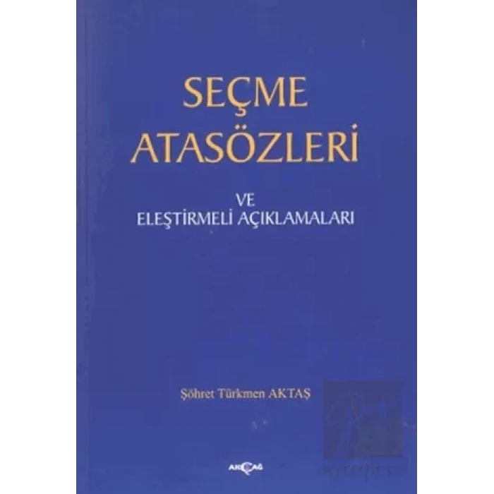 Seçme Atasözleri ve Eleştirmeli Açıklamaları