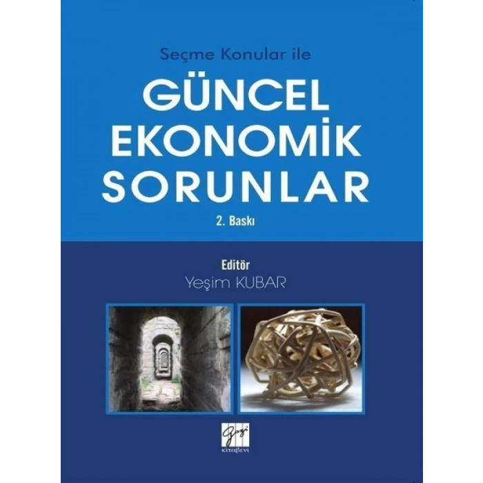 Seçme Konular ile Güncel Ekonomik Sorunlar - Yeşim Kubar