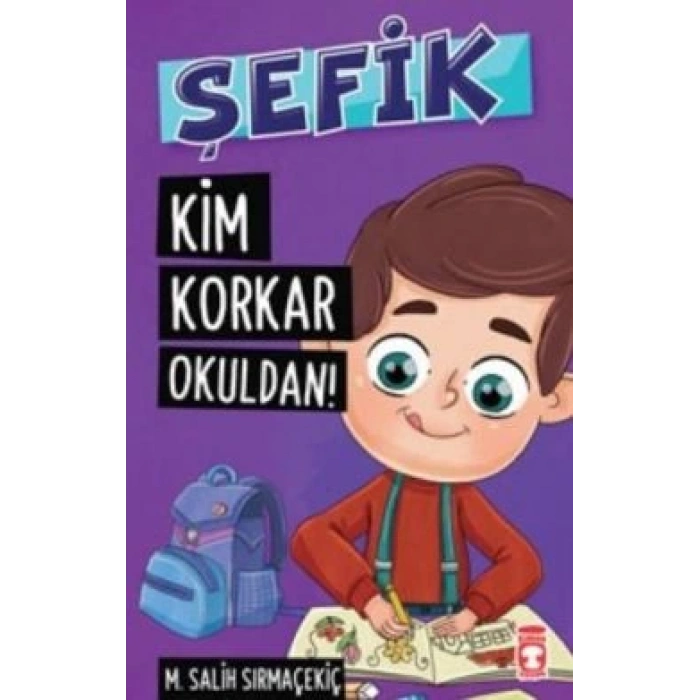 Şefik - Kim Korkar Okuldan!