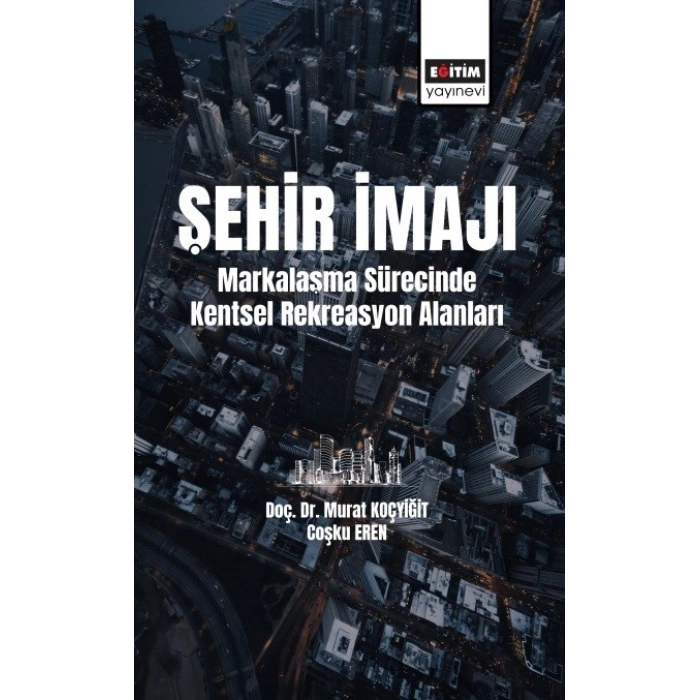 Şehir İmajı Markalaşma Sürecinde Kentsel Rekreasyon Alanları