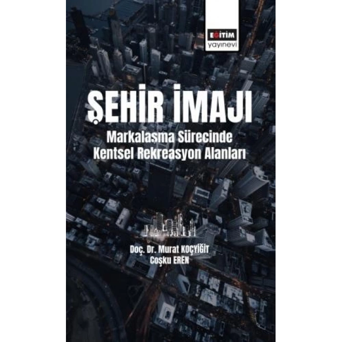 Şehir İmajı Markalaşma Sürecinde Kentsel Rekreasyon Alanları