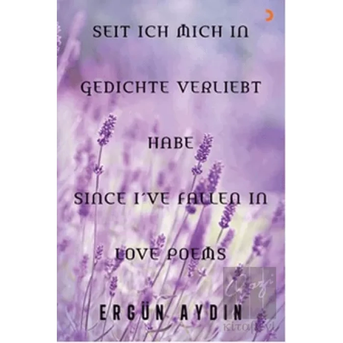 Seit Ich Mich in Gedichte Verliebt Habe Since I’ve Fallen in Love Poems