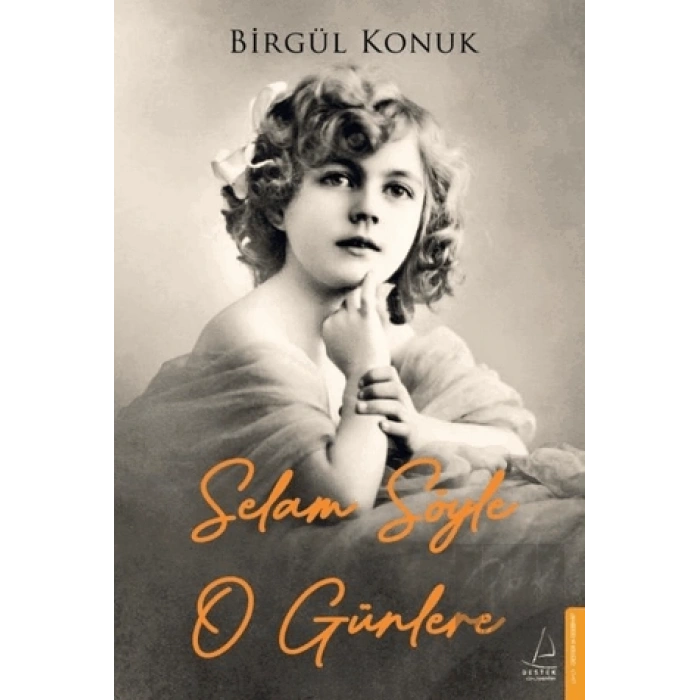 Selam Söyle O Günlere