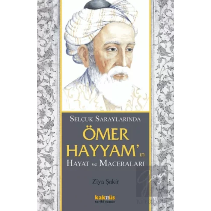 Selçuk Saraylarında Ömer Hayyam’ın Hayat ve Maceraları