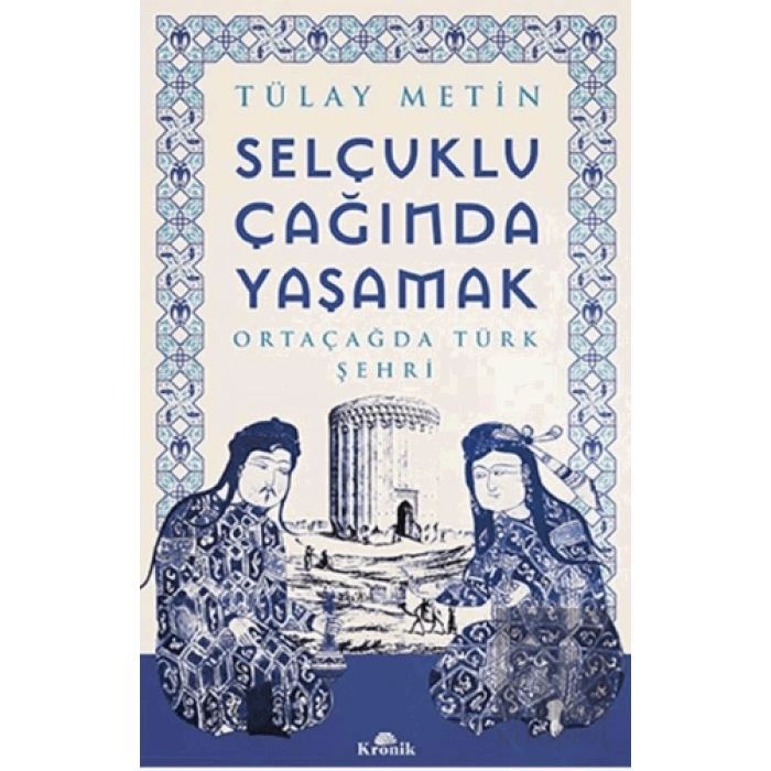 Selçuklu Çağında Yaşamak