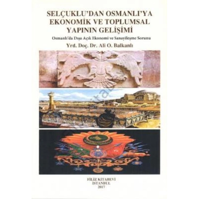 Selçukludan Osmanlıya Ekonomik ve Toplumsal Yapının Gelişimi